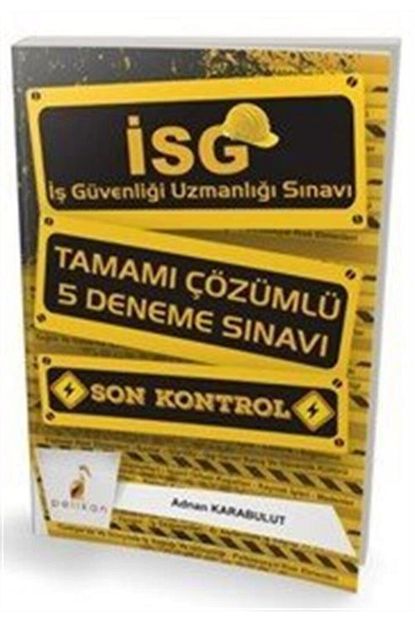 Pelikan Kitapevi Isg Is Guvenligi Uzmanligi Sinavi Son Kontrol Tamami Cozumlu 5 Deneme Sinavi Trendyol