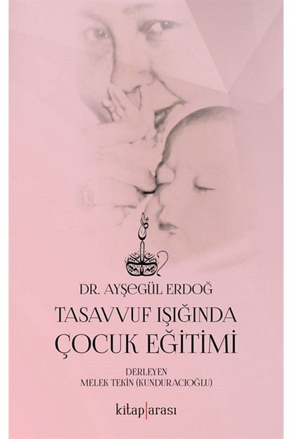 Kitap Arasi Tasavvuf Isiginda Cocuk Egitimi Trendyol