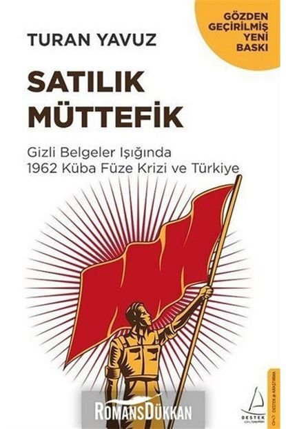 satilik muttefik gizli belgeler isiginda 1962 kuba fuze krizi ve turkiye