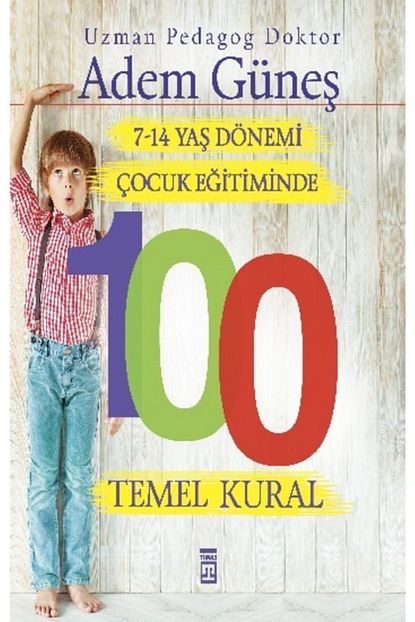 Timas Yayinlari 7 14 Yas Donemi Cocuk Egitiminde 100 Temel Kural Trendyol