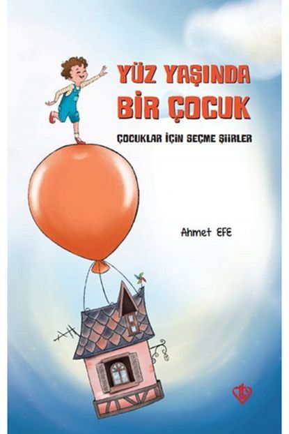 Turkiye Diyanet Vakfi Yayinlari Yuz Yasinda Bir Cocuk Cocuklar Icin Secme Siirler Trendyol