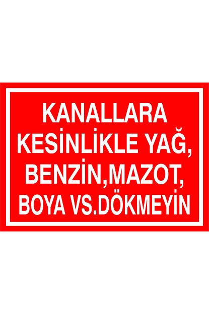 Izmir Serigrafi Kanallara Kesinlikle Yag Benzin Mazot Boya Vs Dokmeyin 3mm Dekota 35 X 50 Cm Trendyol