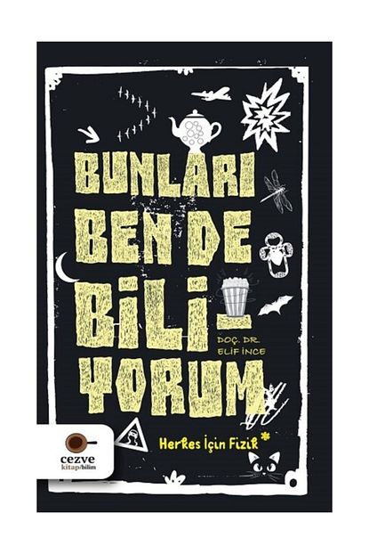 Cezve Kitap Bunlari Ben De Biliyorum Herkes Icin Fizik Elif Ince Trendyol