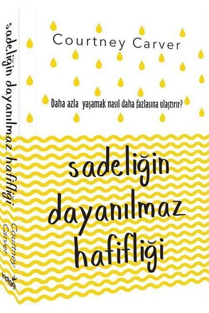 Indigo Kitap Sadeligin Dayanilmaz Hafifligi Daha Fazla Yasamak Nasil Daha Fazlasina Ulastirir Trendyol