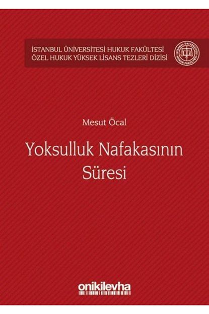 On Iki Levha Yayincilik Yoksulluk Nafakasinin Suresi Istanbul Universitesi Hukuk Fakultesi Ozel Hukuk Yuksek Lisans Tezle Trendyol