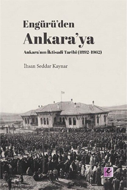 eflatun yayinevi enguru den ankara ya ankara nin iktisadi tarihi 1892 1962 fiyati yorumlari trendyol