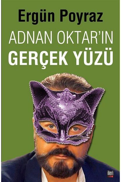 ileri yayinlari adnan oktar in gercek