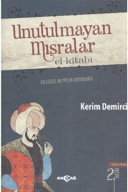Akcag Yayinlari Unutulmayan Misralar El Kitabi En Guzel Beyitler Antolojisi Fiyati Yorumlari Trendyol