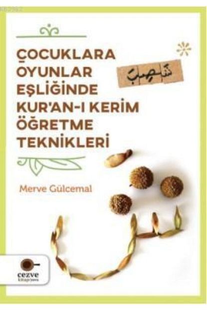 Cezve Kitap Cocuklara Oyunlar Esliginde Kur An I Kerim Ogretme Teknikleri Trendyol
