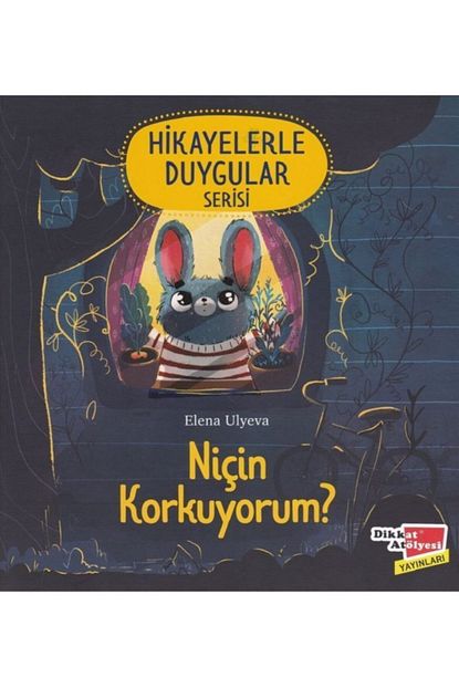 Dikkat Atolyesi Yayinlari Hikayelerle Duygular Serisi Nicin Korkuyorum Dikkat Atolyesi Trendyol