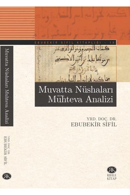 Rihle Kitap Muvatta Nushalari Muhteva Analizi Ebubekir Sifil Trendyol