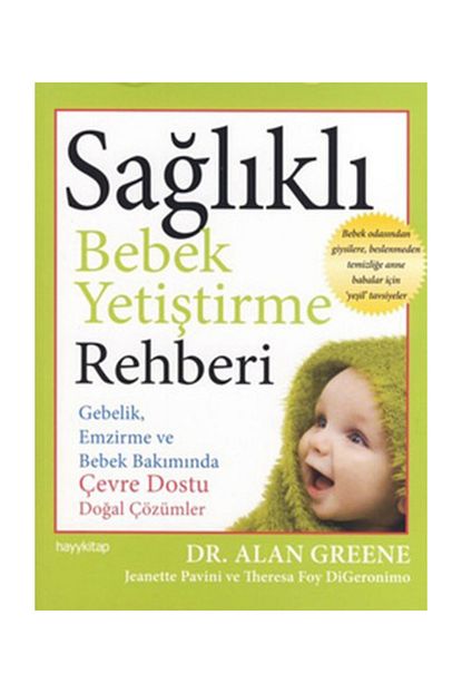 Hayykitap Saglikli Bebek Yetistirme Rehberi Gebelik Emzirme Ve Bebek Bakiminda Cevre Dostu Dogal Cozumle Trendyol