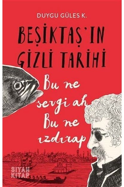 Koyu Siyah Kitap Besiktas In Gizli Tarihi Trendyol