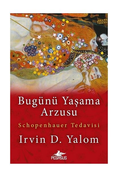 pegasus yayinlari bugunu yasama arzusu irvin d yalom fiyati yorumlari trendyol