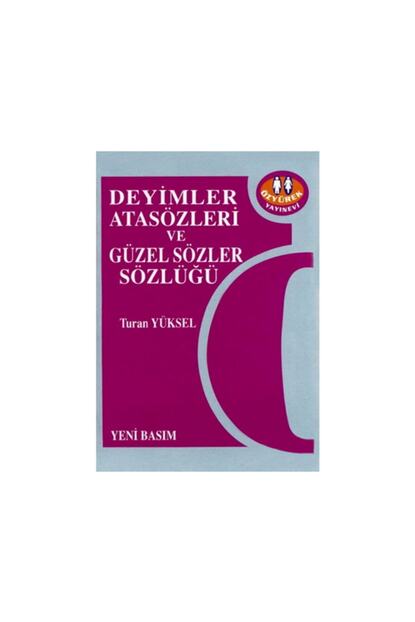Ozyurek Yayinlari Hikaye Kitaplari Deyimler Atasozleri Ve Guzel Sozler Sozlugu Turan Yuksel 9789754761733 Fiyati Yorumlari Trendyol
