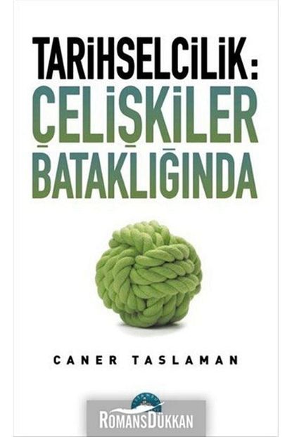 Istanbul Yayınevi Tarihselcilik çelişkiler Bataklığında Caner Taslaman 9786056621239 Trendyol