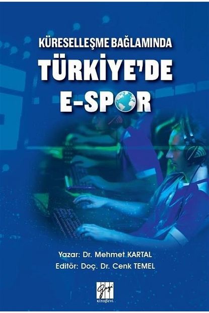 Gazi Kitabevi Sinav Kitaplari Kuresellesme Baglaminda Turkiye De E Spor Mehmet Kartal 9786257727877 Trendyol