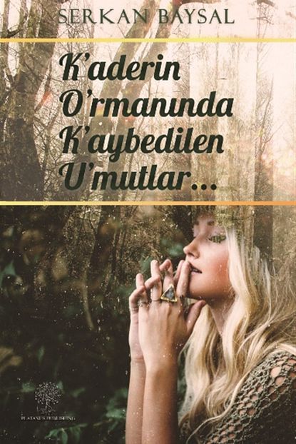 Platanus Publishing Kaderin Ormaninda Kaybedilen Umutlar Trendyol