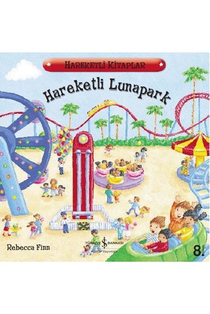Turkiye Is Bankasi Kultur Yayinlari Hareketli Kitaplar Hareketli Lunapark Trendyol