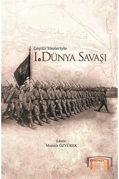 fenomen yayincilik cesitli yonleriyle birinci dunya savasi fiyati yorumlari trendyol