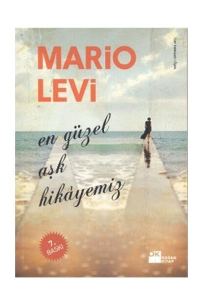 Dogan Kitap En Guzel Ask Hikayemiz Mario Levi Fiyati Yorumlari Trendyol