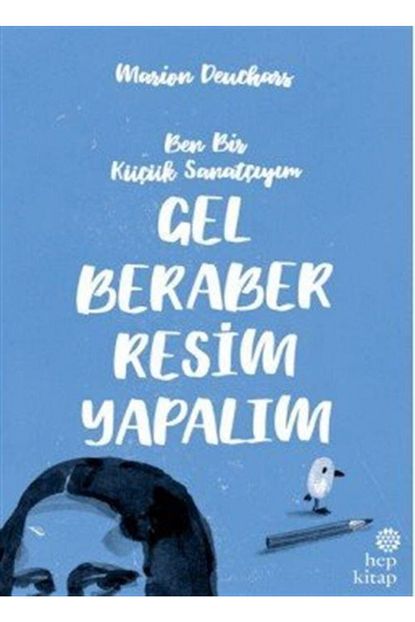 Hep Kitap Ben Bir Kucuk Sanatciyim Gel Beraber Resim Yapalim Trendyol