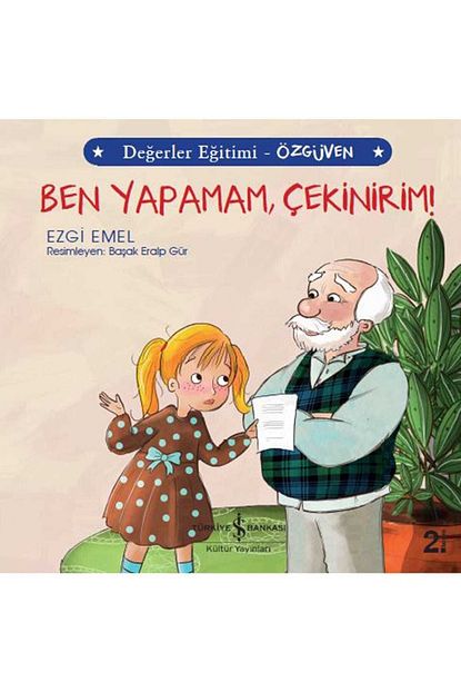 ben yapamam cekinirim degerler egitimi ozguven ezgi emel