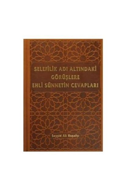 Kitap Kalbi Yayincilik Selefilik Adi Altindaki Goruslere Ehli Sunnetin Cevaplari Ciltli Trendyol