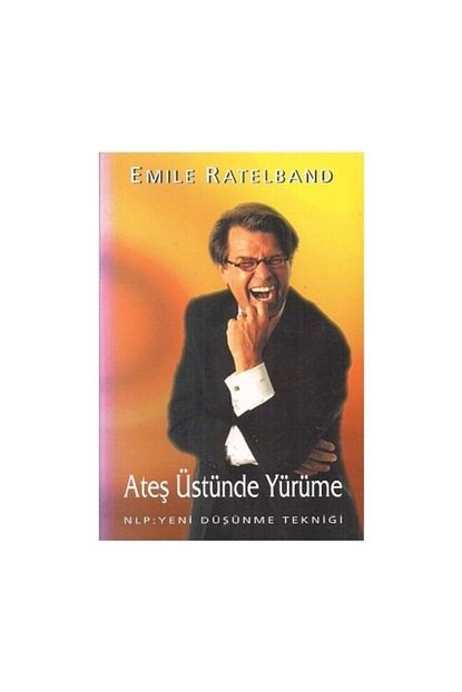 Kisisel Yayinlar Ates Ustunde Yurume Nlp Yeni Dusunme Teknigi Emile Ratelband Trendyol