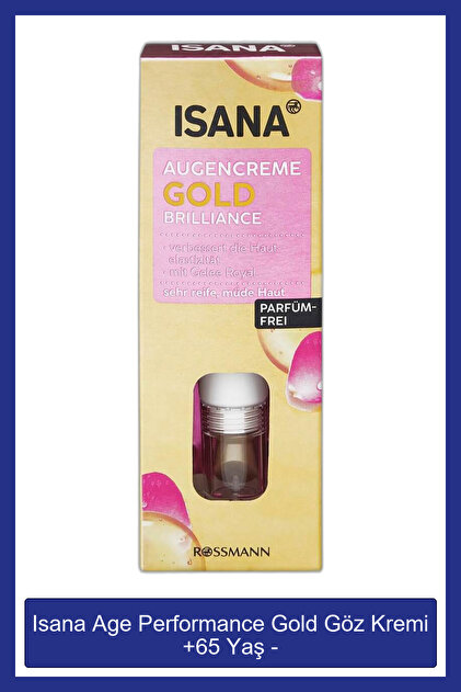 あんみんエステルピローASLEEP（アイシン） ISANA Age Performance Gold Göz Kremi +65 Yaş - - Fiyatı, Yorumları