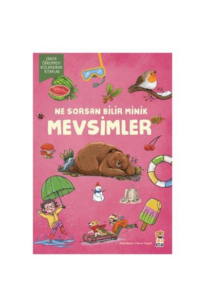 Ne Sorsan Bilir Minik Mevsimler | Four Seasons, Natural Phenomena and First Concepts Book | 3-6 Years Old