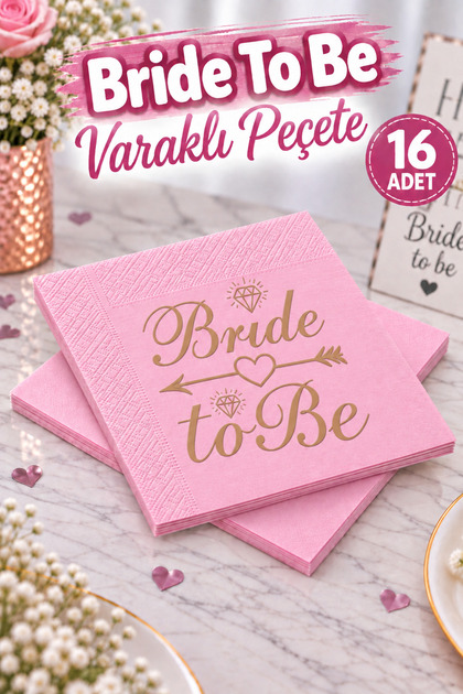 Bride To Be Gold Yazılı Peçete Geçişli Pembe Renkli Bekarlığa Veda Partisi Konsept 16 Adet 16x16 Cm