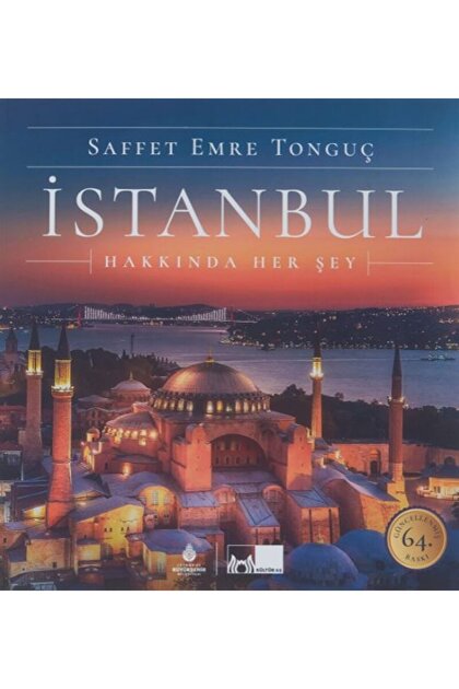 İstanbul Hakkında Her Şey / Saffet Emre Tonguç / İBB Yayınları / 9786257288514