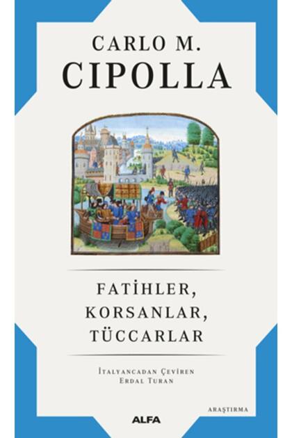 Fatihler, Korsanlar, Tüccarlar