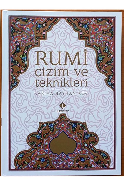 Rumi Çizim ve Teknikleri / Sabiha Bayhan Koç / İlke Basın Yayım / 9789758069286