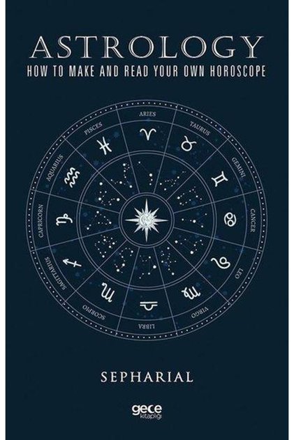 Astrology How To Make And Read Your Own Horoscope