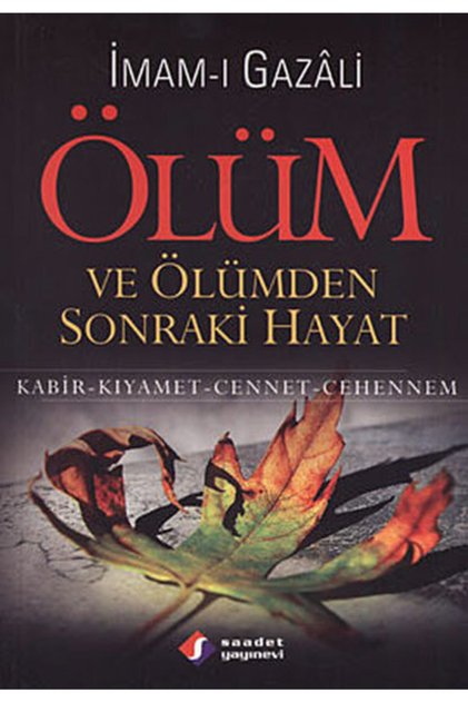 Ölüm Ve Ölümden Sonraki Hayat - Imamı Gazali