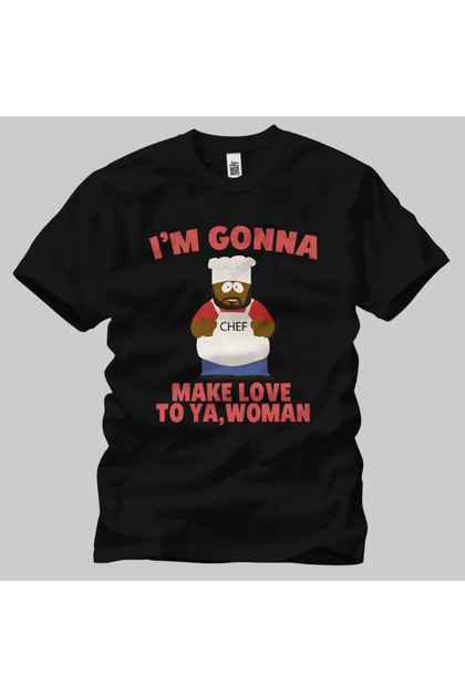 South Park Chef Im Gonna Make Love to Ya Women Unisex T-Shirt