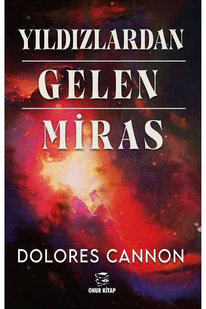 YILDIZLARDAN GELEN MİRAS/Dolores Cannon