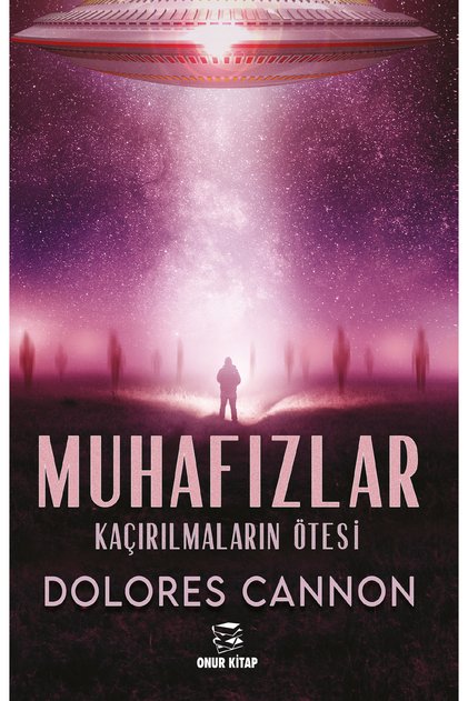 Muhafızlar / Dolores Cannon / Onur Kitap / 9786052141915