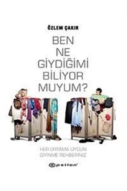 Epsilon Yayınevi Ben Ne Giydiğimi Biliyor Muyum? - 1