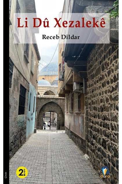 Li Du Xezalekê - Receb Dildar - Dara Yayınları - 9786257304856 - Book of Roman Novels in Kurdish