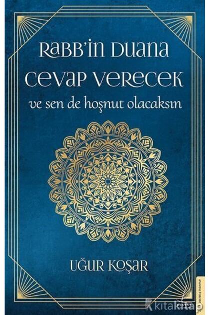 Rabb’in Duana Cevap Verecek Ve Sen De Hoşnut Olacaksın - Uğur Koşar