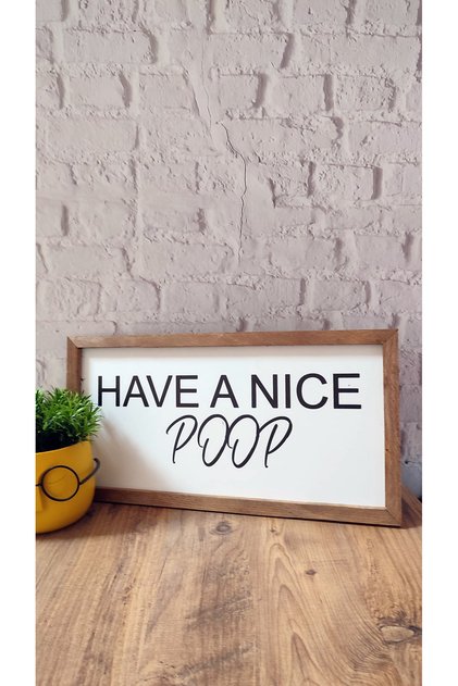 Bathroom Have a Nice Poop Wooden Frame