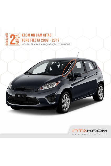 Ford Fiesta Krom Ön Cam Çıtası 2 Parça 2009 - 2017