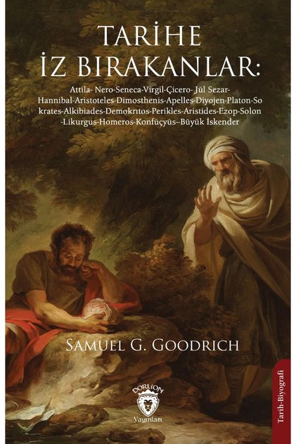 Tarihe İz Bırakanlar: Attila-Nero-Seneca-Virgil-Çicero-Jül Sezar-Hannibal-Aristoteles-Dimosthenis