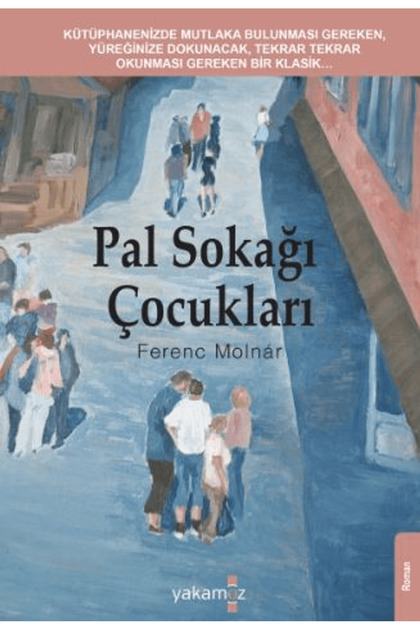Pal Sokağı Çocukları / Ferenc Molnar / Yakamoz Yayınevi / 9786052976074