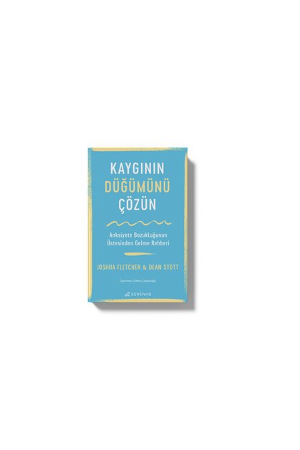 Kaygının Düğümünü Çözün - Joshua Fletcher & Dean Stott