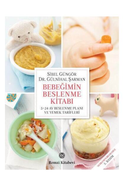 Bebeğimin Beslenme Kitabı Ve 5-24 Ay Beslenme Planı Ve Yemek Tarifleri