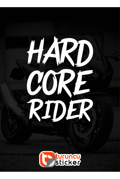 Hard Core Rider Sticker - Cam Sticker - Motor Sticker - Oto Sticker15X19,5 Cm